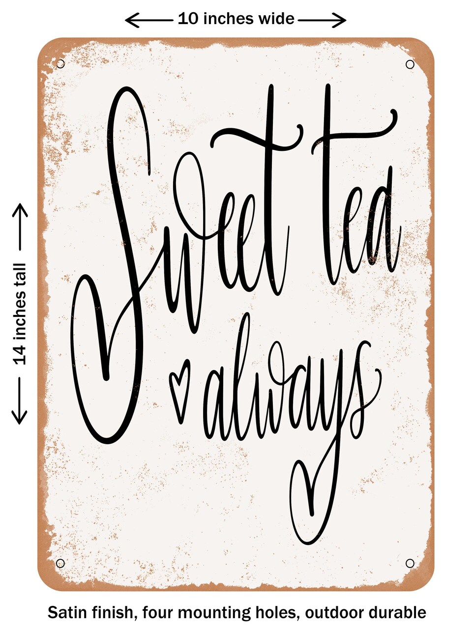 DECORATIVE METAL SIGN - Sweet Tea Always - Vintage Rusty Look